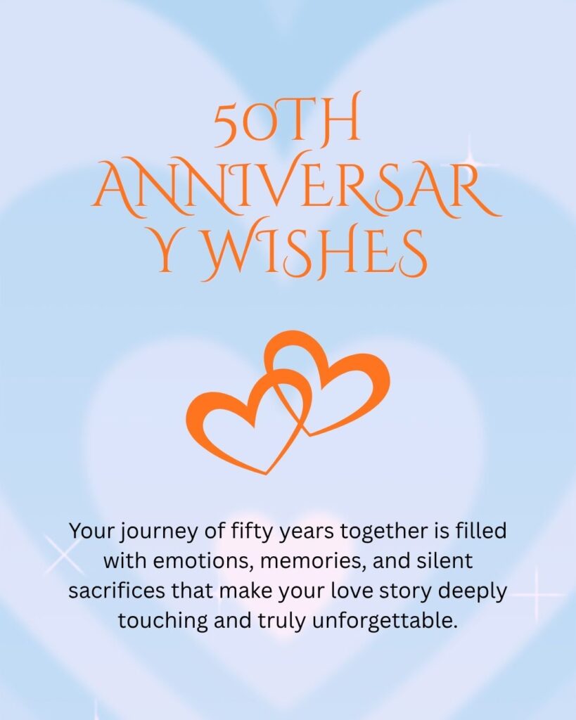 Your journey of fifty years together is filled with emotions, memories, and silent sacrifices that make your love story deeply touching and truly unforgettable.